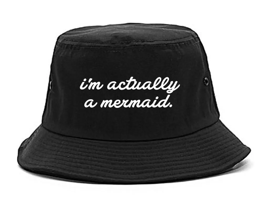 I'm Actually A Mermaid Bucket Hat