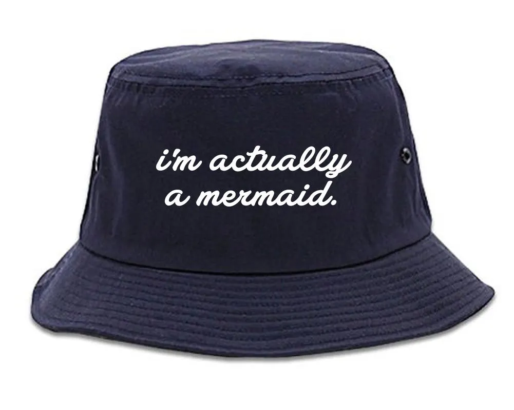 I'm Actually A Mermaid Bucket Hat